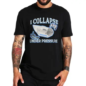  Футболка I Collapse Under Pressure 2023 Meme Trend В стиле Ретро С коротким рукавом И круглым вырезом из 100% Хлопка, Летние Повседневные футболки Европейского размера